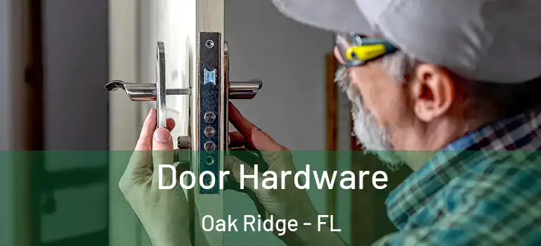 Door Hardware Oak Ridge - FL