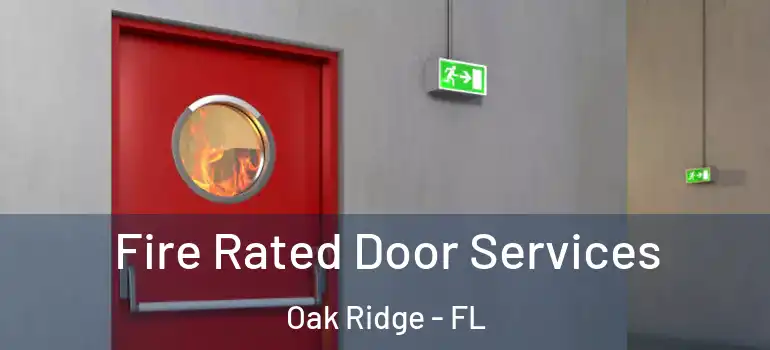 Fire Rated Door Services Oak Ridge - FL