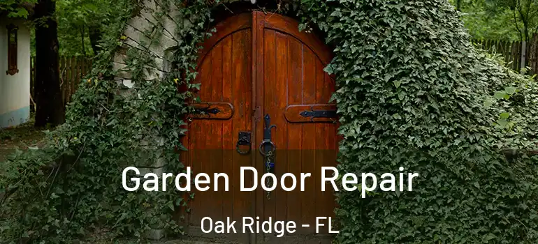Garden Door Repair Oak Ridge - FL