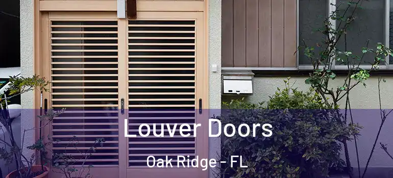 Louver Doors Oak Ridge - FL
