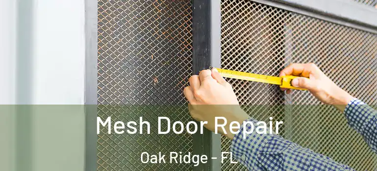 Mesh Door Repair Oak Ridge - FL