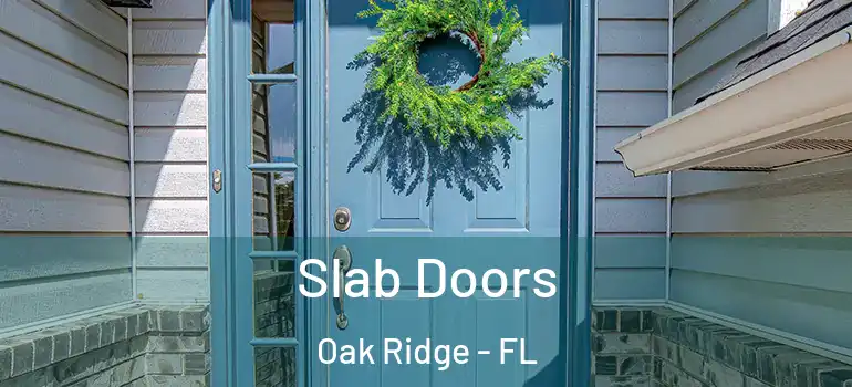Slab Doors Oak Ridge - FL