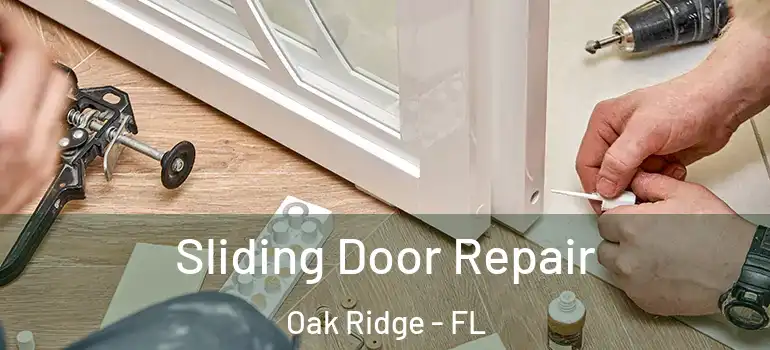 Sliding Door Repair Oak Ridge - FL